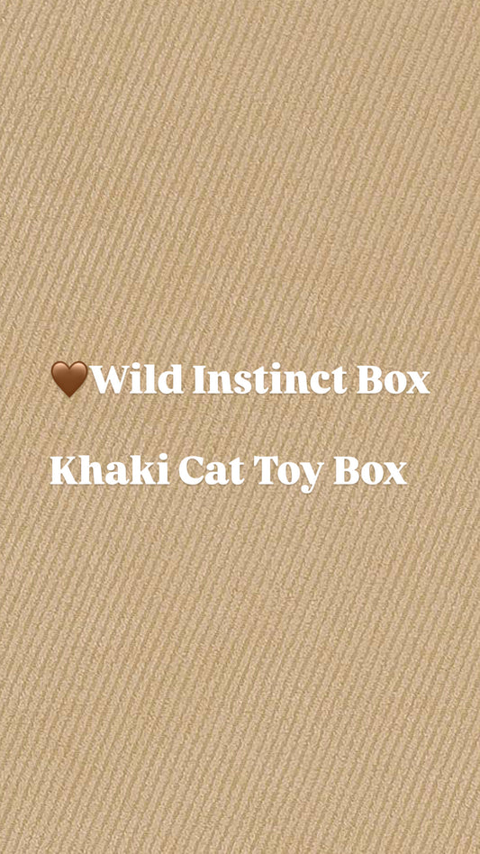 🤎Wild Instinct Box Khaki Cat Toy Box